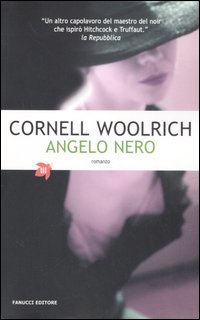 Libro angelo nero di Cornell Woolrich - ean 9788834712016 - Fanucci
