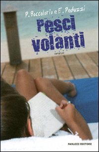 Libro Pesci volanti di Pierdomenico Baccalario; Elena Peduzzi - ean 9788834713211 - Fanucci