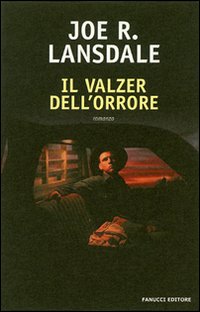 Libro valzer dell'orrore di Joe R. Lansdale - ean 9788834713266 - Fanucci