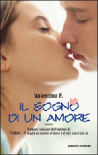 Libro sogno di un amore di Valentina F. - ean 9788834713402 - Fanucci