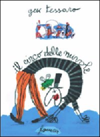 Libro circo delle nuvole di Gek Tessaro - ean 9788834713563 - Fanucci