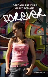 Libro Forever di Loredana Frescura; Marco Tomatis - ean 9788834713808 - Fanucci