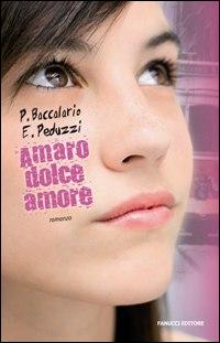 Libro Amaro dolce amore di Pierdomenico Baccalario; Elena Peduzzi - ean 9788834713839 - Fanucci