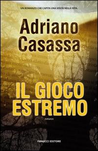 Libro gioco estremo di Adriano Casassa - ean 9788834714348 - Fanucci