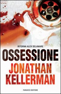 Libro Ossessione di Jonathan Kellerman - ean 9788834714560 - Fanucci