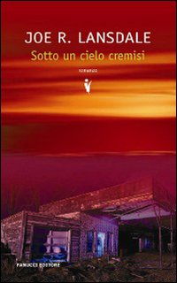 Libro Sotto un cielo cremisi di Joe R. Lansdale - ean 9788834714812 - Fanucci