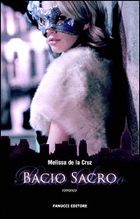 Libro Bacio sacro di Melissa De la Cruz - ean 9788834715109 - Fanucci