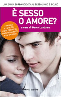 Libro È sesso o amore? di Darcy Luadzers - ean 9788834715314 - Fanucci