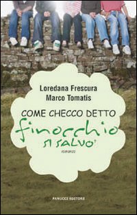 Libro Come Checco detto «Finocchio» si salvò di Loredana Frescura; Marco Tomatis - ean 9788834715604 - Fanucci