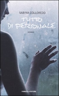 Libro Tutto di personale di Sabina Colloredo - ean 9788834715918 - Fanucci