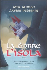 Libro torre e l'isola di Ana Alonso; Javier Pelegrín - ean 9788834715932 - Fanucci