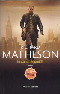 Libro Io sono leggenda di Richard Matheson - ean 9788834716045 - Fanucci