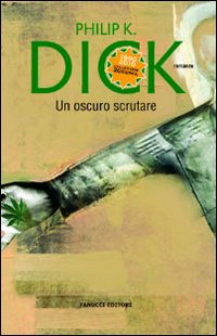 Libro oscuro scrutare di Philip K. Dick - ean 9788834716069 - Fanucci