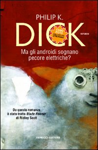 Libro Ma gli androidi sognano pecore elettriche? di Philip K. Dick - ean 9788834716076 - Fanucci