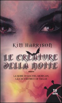 Libro creature della notte di Kim Harrison - ean 9788834716311 - Fanucci