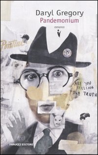 Libro Pandemonium di Daryl Gregory - ean 9788834716526 - Fanucci