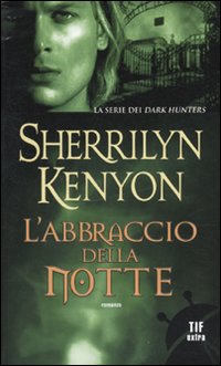 Libro abbraccio della notte di Sherrilyn Kenyon - ean 9788834716540 - Fanucci