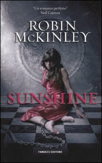 Libro Sunshine di Robin McKinley - ean 9788834716656 - Fanucci