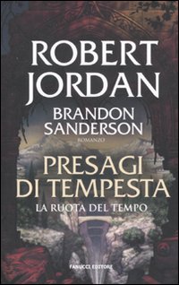 Libro Presagi di tempesta. La ruota del tempo di Robert Jordan; Brandon Sanderson - ean 9788834716762 - Fanucci