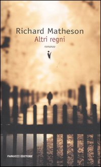 Libro Altri regni di Richard Matheson - ean 9788834716779 - Fanucci
