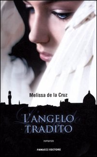 Libro angelo tradito di Melissa De la Cruz - ean 9788834716939 - Fanucci