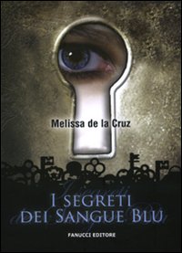 Libro segreti dei Sangue blu di Melissa De la Cruz - ean 9788834716984 - Fanucci