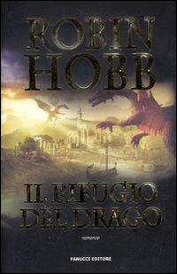 Libro rifugio del drago. Cronache delle giungle della pioggia di Robin Hobb - ean 9788834717028 - Fanucci