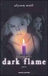 Libro Dark flame. Gli immortali di Alyson Noël - ean 9788834717073 - Fanucci