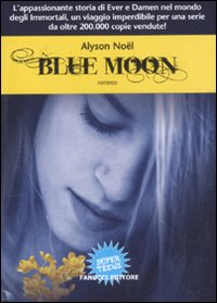Libro Blue moon. Gli immortali di Alyson Noël - ean 9788834717653 - Fanucci
