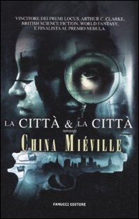 Libro città & la città di China Miéville - ean 9788834717820 - Fanucci