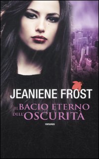 Libro Bacio eterno dell'oscurità di Jeaniene Frost - ean 9788834718322 - Fanucci