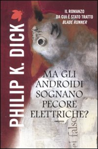 Libro Ma gli androidi sognano pecore elettriche? di Philip K. Dick - ean 9788834718520 - Fanucci