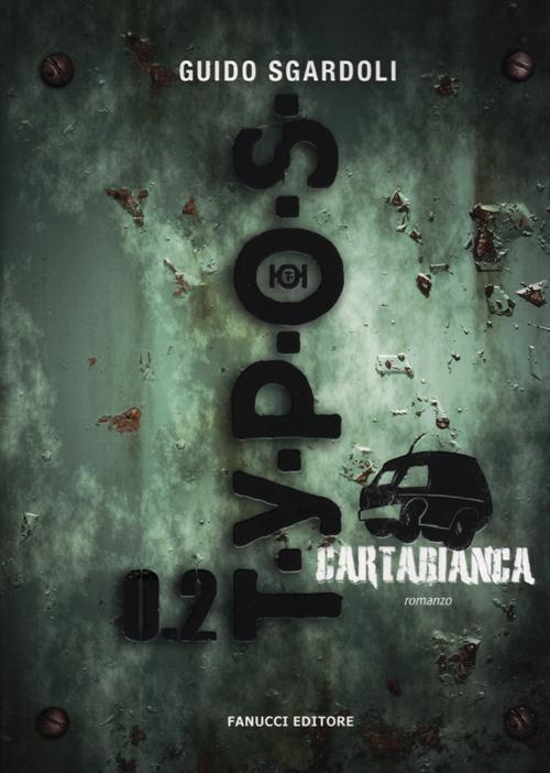 Libro Typos 0.2. Cartabianca di Guido Sgardoli - ean 9788834719282 - Fanucci