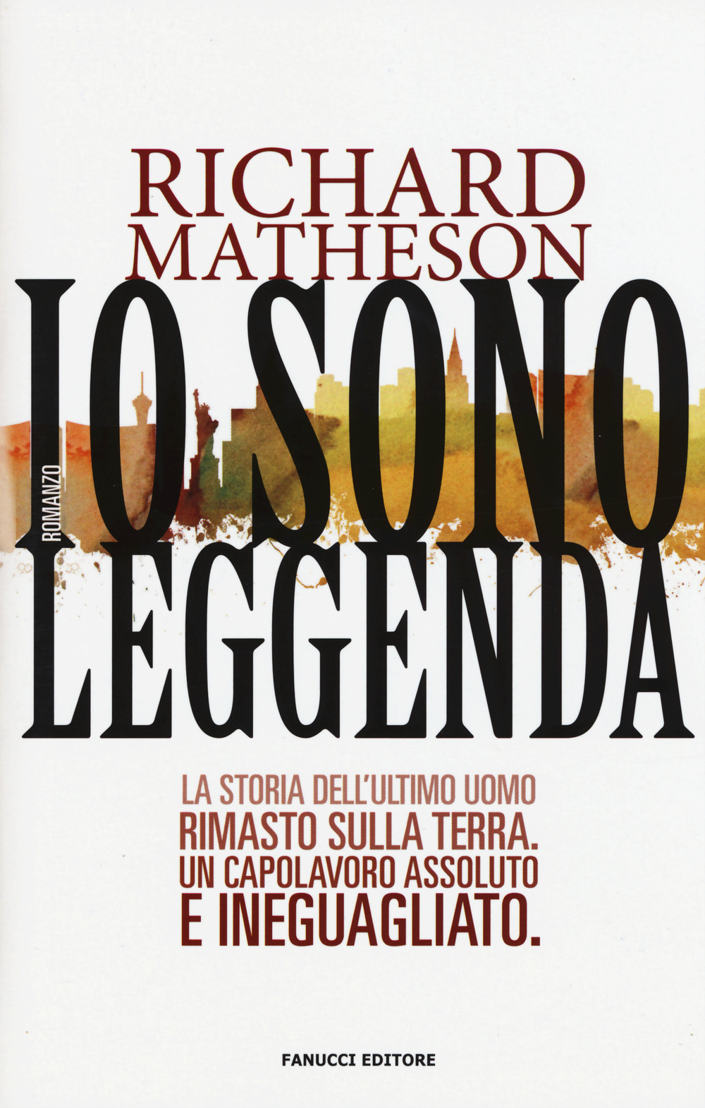 Libro Io sono leggenda di Richard Matheson - ean 9788834728383 - Fanucci