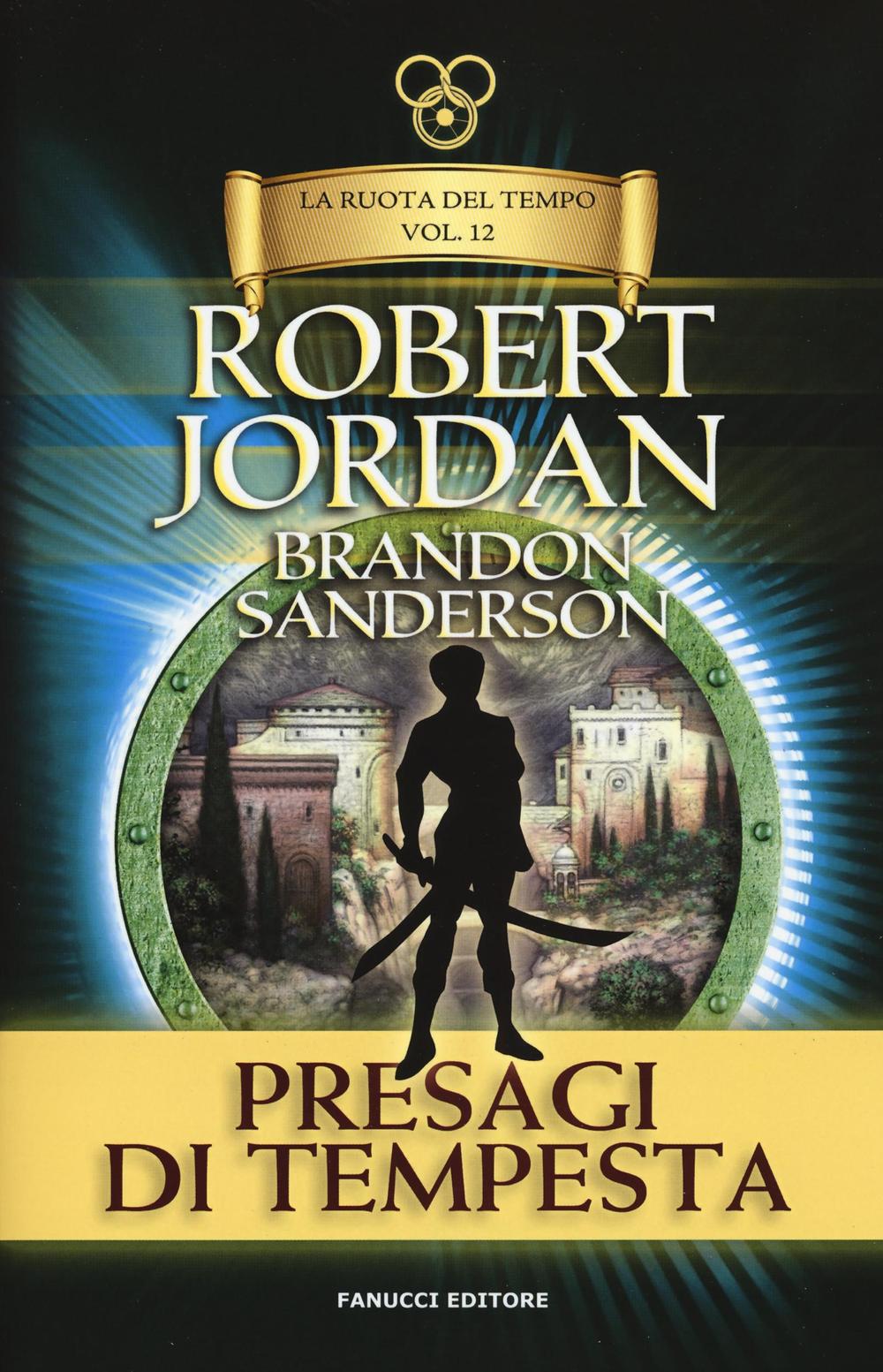 Libro Presagi di tempesta. La ruota del tempo di Robert Jordan; Brandon Sanderson - ean 9788834729113 - Fanucci