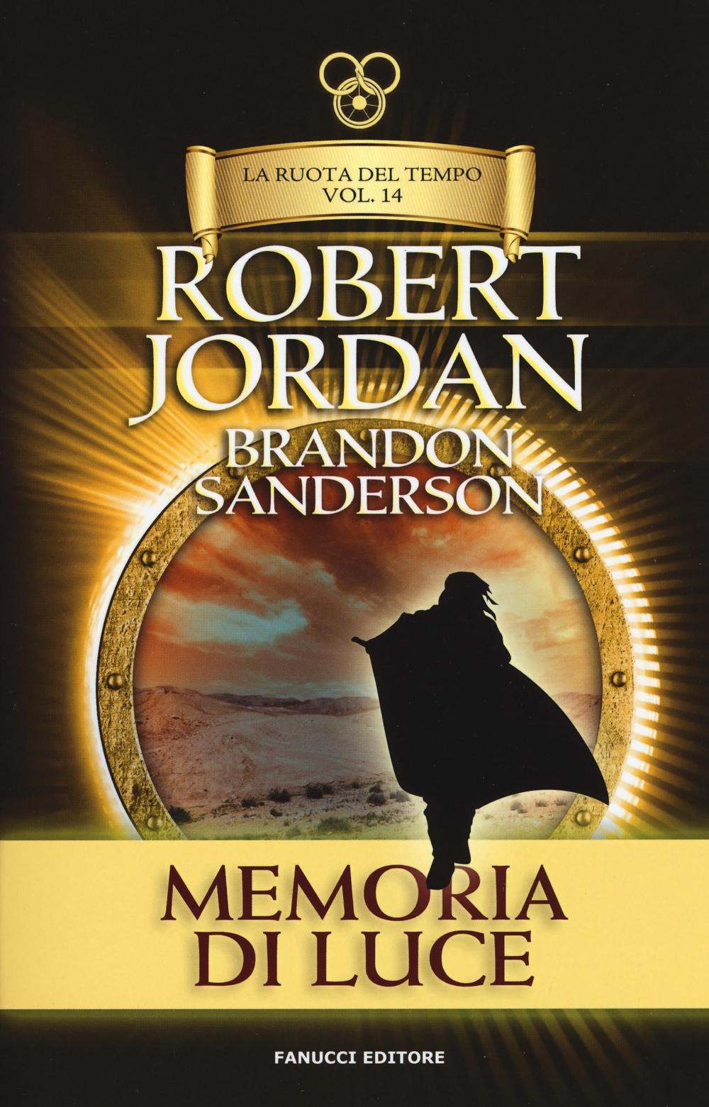 Libro Memoria di luce. La ruota del tempo di Robert Jordan; Brandon Sanderson - ean 9788834729137 - Fanucci
