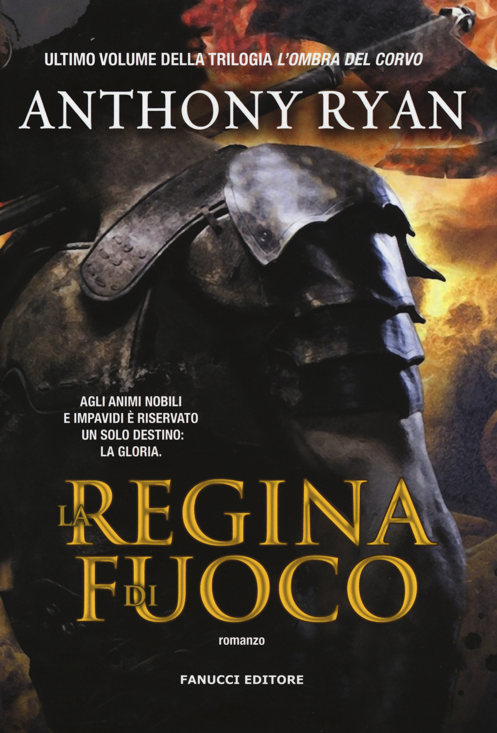 Libro regina di fuoco. L'ombra del corvo di Anthony Ryan - ean 9788834730164 - Fanucci