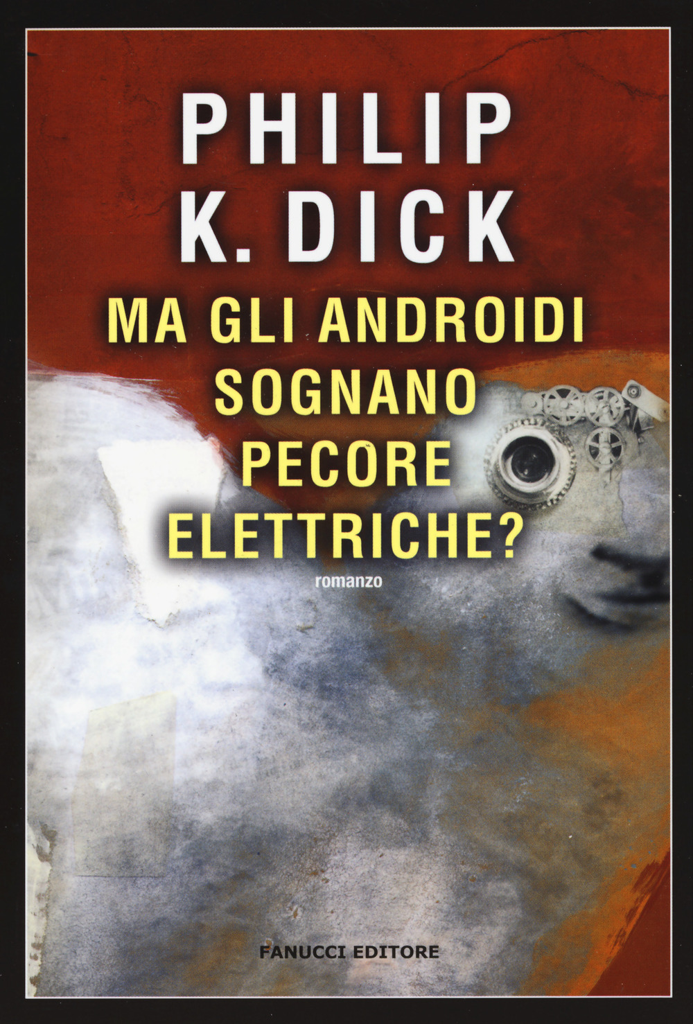 Libro Ma gli androidi sognano pecore elettriche? di Philip K. Dick - ean 9788834733752 - Fanucci