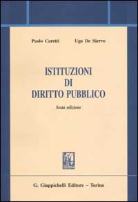 Libro Istituzioni di diritto pubblico di Paolo Caretti; Ugo De Siervo - ean 9788834826225 - Giappichelli