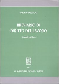 Libro Breviario di diritto del lavoro di Antonio Vallebona - ean 9788834835012 - Giappichelli