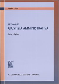 Libro Lezioni di giustizia amministrativa di Aldo Travi - ean 9788834853047 - Giappichelli