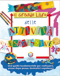 Libro grande libro delle attività espressive di Sue Nicholson; Deri Robins - ean 9788835022046 - La Scuola SEI