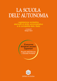 Libro scuola dell'autonomia. Legislazione scolastica elementi di diritto amministrativo e di contabilità dello Stato di  - ean 9788835023173 - La Scuola SEI