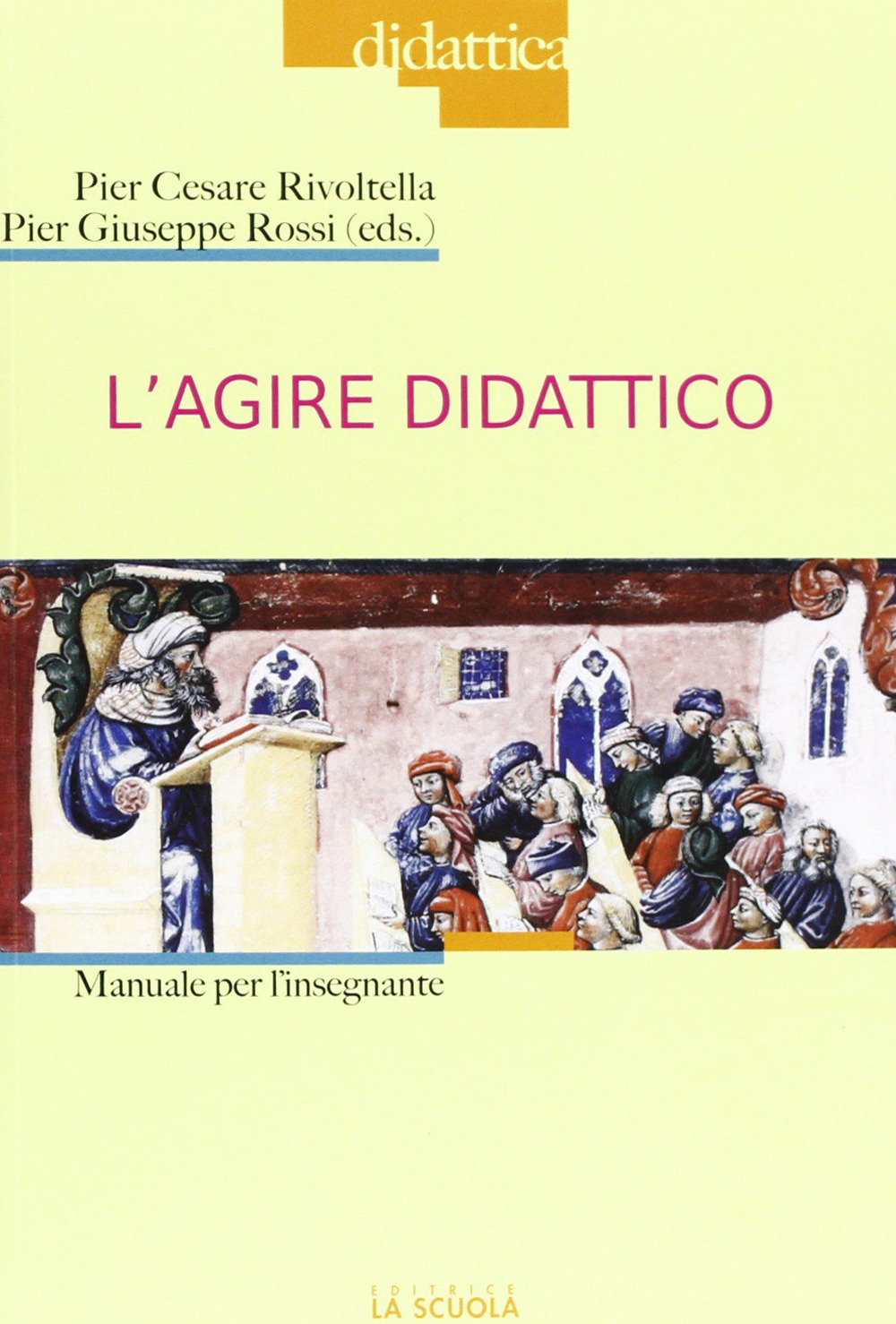 Libro agire didattico. Manuale per l'insegnante di  - ean 9788835030652 - La Scuola SEI