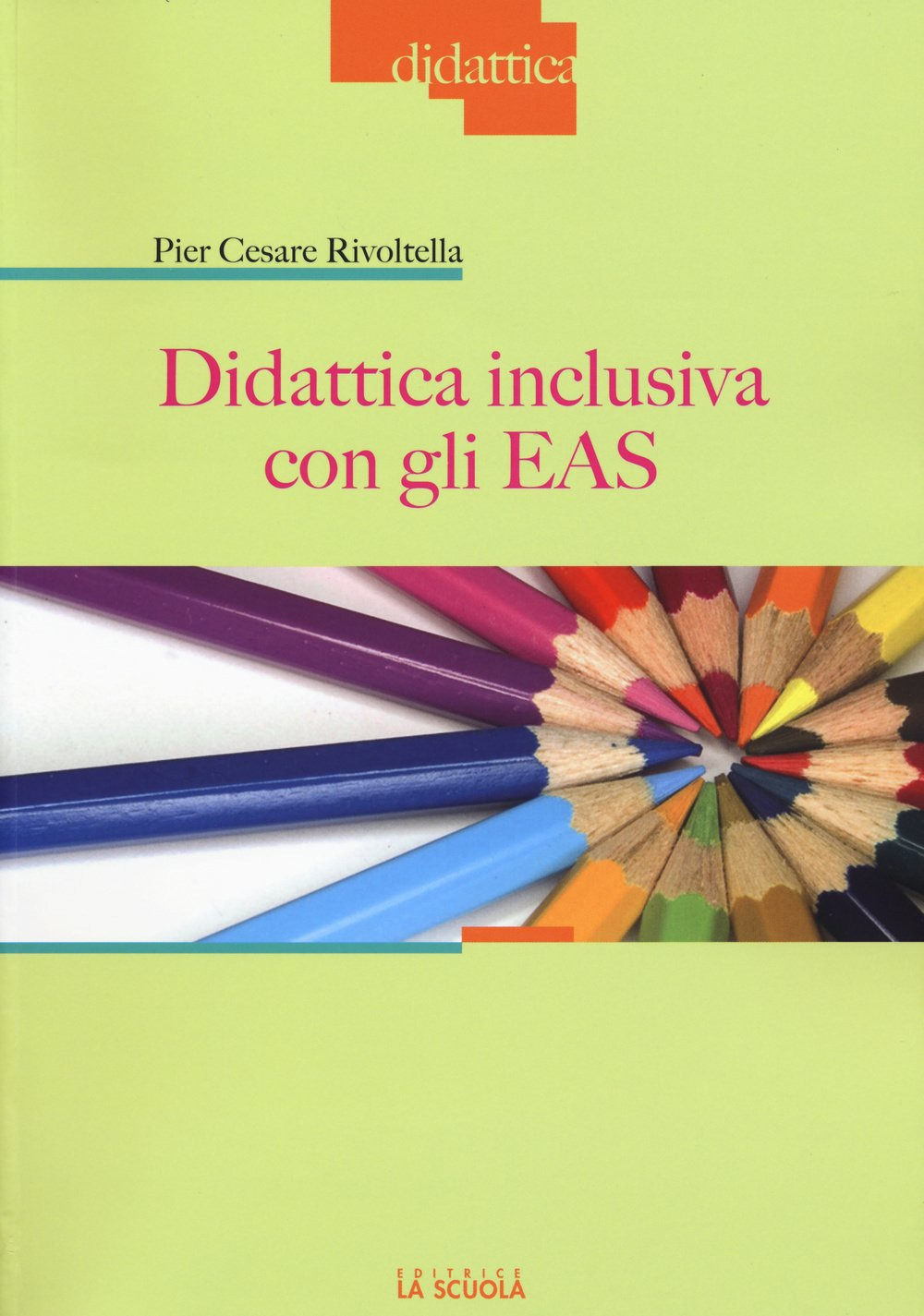 Libro Didattica inculsiva con gli EAS di Pier Cesare Rivoltella - ean 9788835042600 - La Scuola SEI