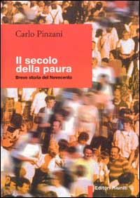 Libro secolo della paura. Breve storia del '900 di Carlo Pinzani - ean 9788835943594 - Editori Riuniti