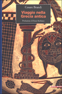 Libro Viaggio nella Grecia antica di Cesare Brandi - ean 9788835948896 - Editori Riuniti