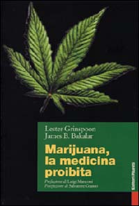 Libro Marijuana. La medicina proibita di Lester Grinspoon; James B. Bakalar - ean 9788835952596 - Editori Riuniti
