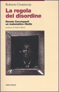 Libro regola del disordine. Renato Caccioppoli