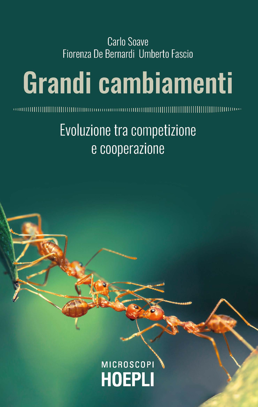 Libro Grandi cambiamenti. Evoluzione tra competizione e cooperazione di Carlo Soave; Fiorenza De Bernardi; Umberto Fascio - ean 9788836004256 - Hoepli